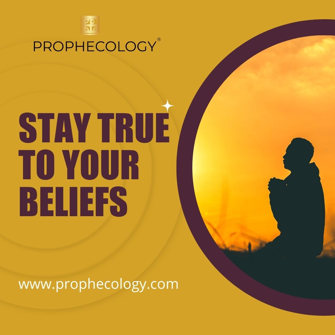 beliefs, your beliefs, stay true