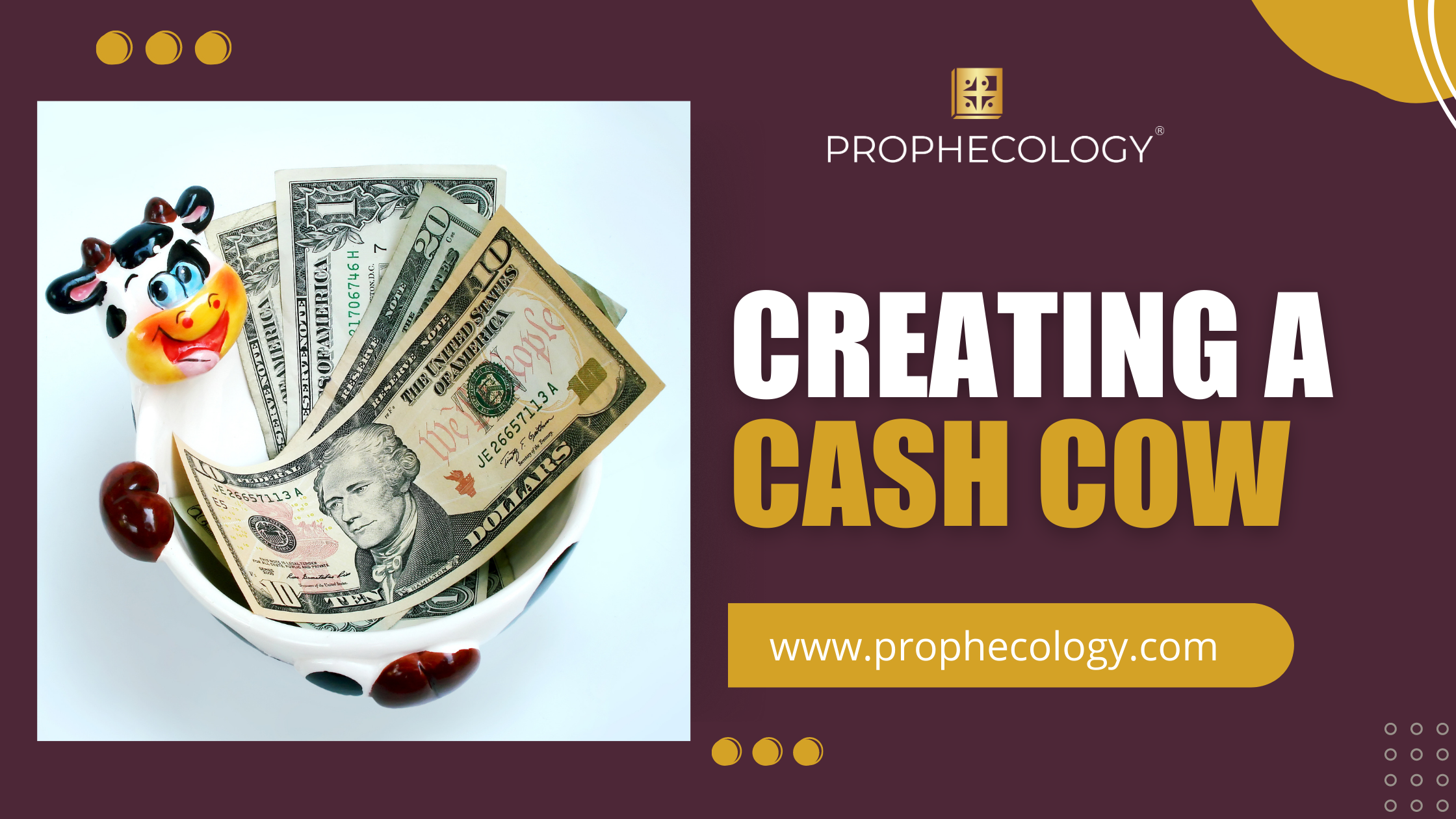 CREATING A CASH COW
